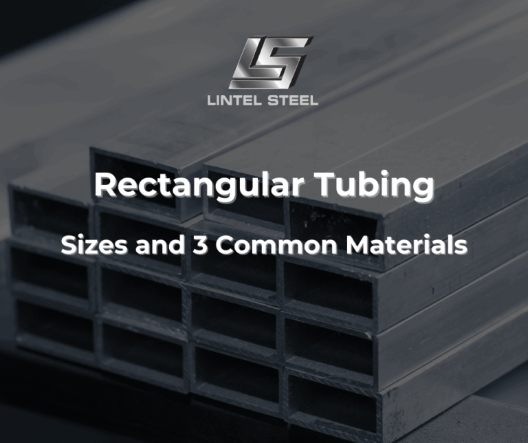 Rectangular Tubing: Sizes and 3 Common Materials