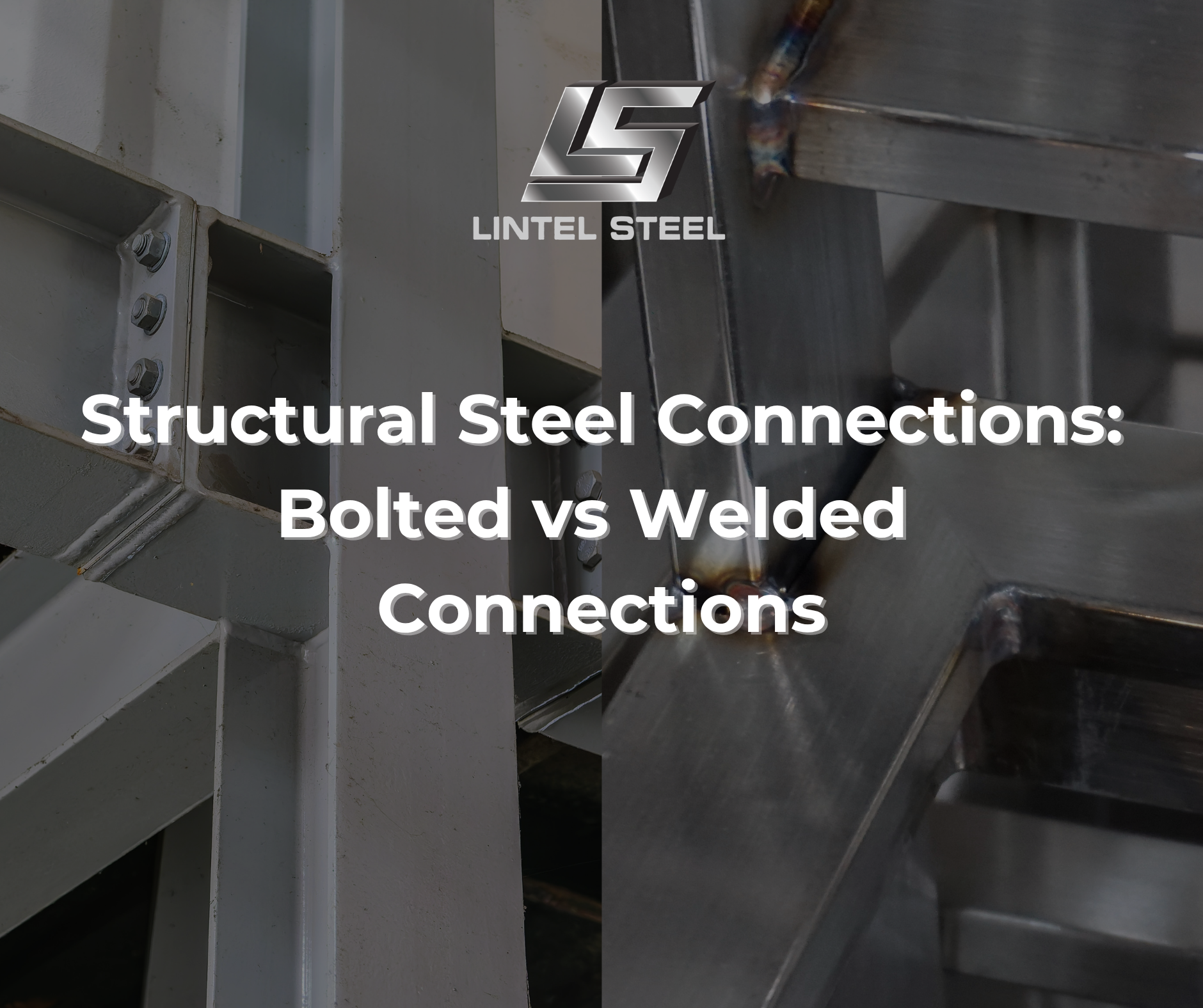 structural steel connections bolted vs welded connections